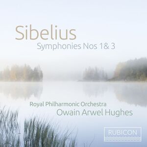 Royal Philharmonic Orchestra / Owain Arwel Hughes - Sibelius: Symphonies Nos. 1